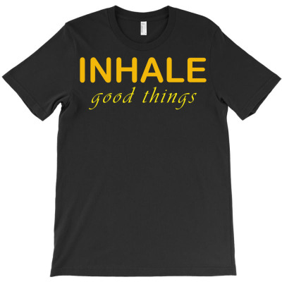 Yoga Saying, Inhale T-shirt Designed By Irvan Maulana