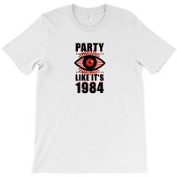 Big Brother Is Watching You Party T-shirt | Artistshot
