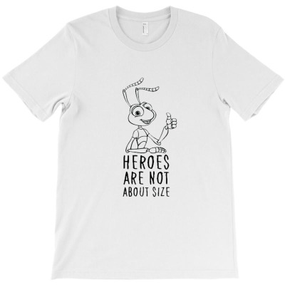 Heroes Are Not About T-shirt Designed By Dollrasion