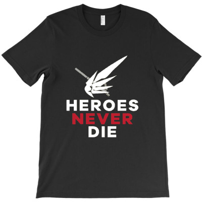 Heroes Never Die T-shirt Designed By Dollrasion