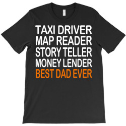 taxi driver best dad ever fathers day birthday christmas present gift T-Shirt | Artistshot