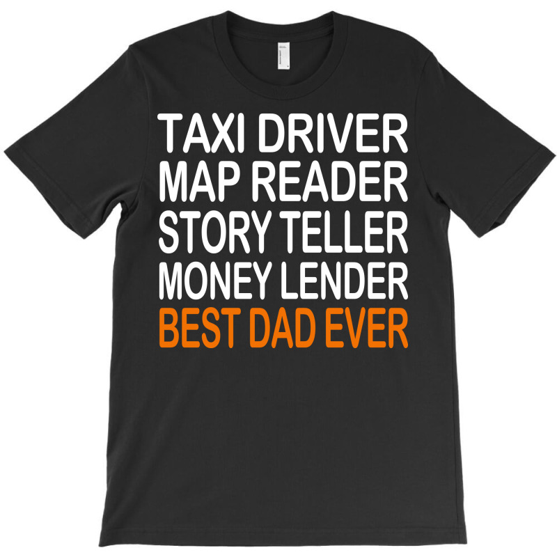 Taxi Driver Best Dad Ever Fathers Day Birthday Christmas Present Gift T-shirt | Artistshot