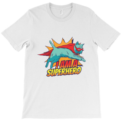 I Am A Super Hero T-shirt Designed By Dollrasion