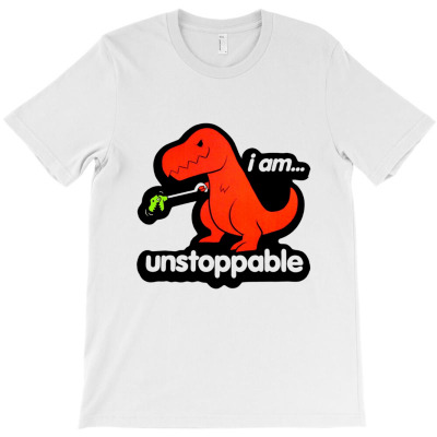 I Am Unstoppable T-shirt Designed By Dollrasion