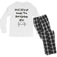 Dont Let Me Go Because I'm Tired Of Feeling Alone Men's Long Sleeve Pajama Set | Artistshot