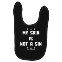 My Skin Is Not A Sin Baby Bibs | Artistshot