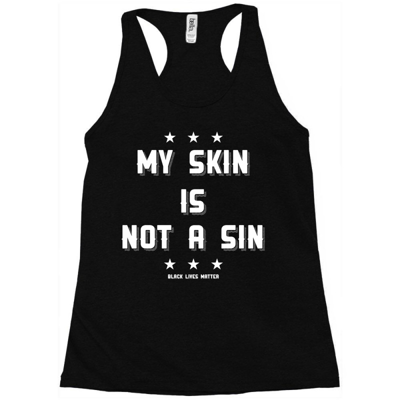 My Skin Is Not A Sin Racerback Tank | Artistshot