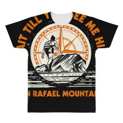 wait till you see me hike san rafael mountains hiking t shirt All Over Men's T-shirt | Artistshot