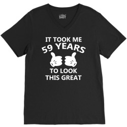 it took me 59 to look this great copy V-Neck Tee | Artistshot