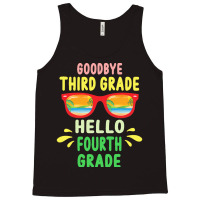 Goodbye Third Grade Hello Fourth Grade T  Shirt Goodbye Third Grade He Tank Top | Artistshot