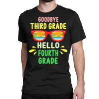 Goodbye Third Grade Hello Fourth Grade T  Shirt Goodbye Third Grade He Classic T-shirt | Artistshot