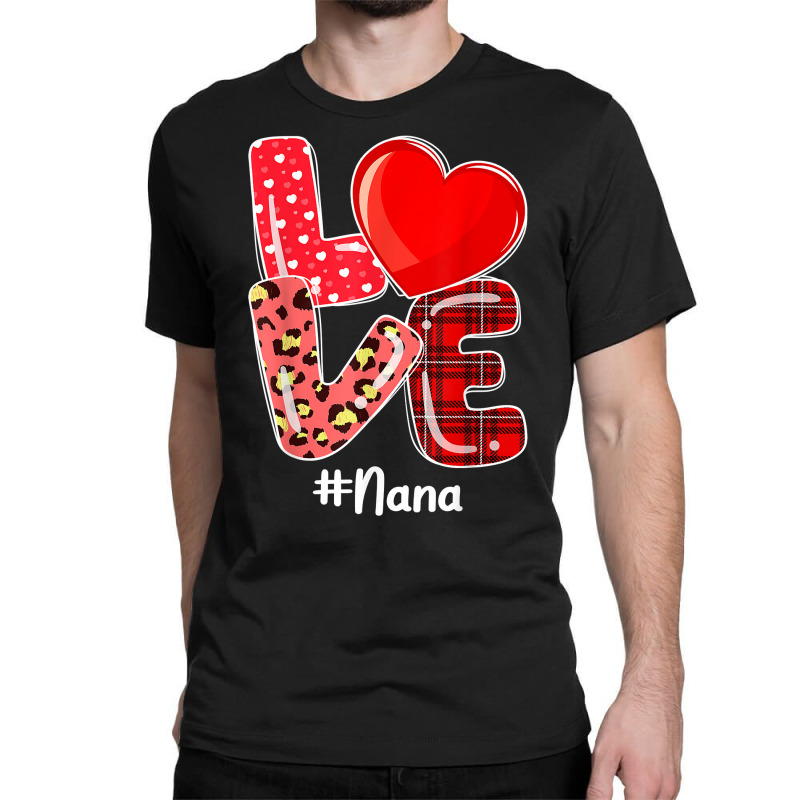 Heart Love Nana Buffalo Plaid Leopard Valentine Christmas T Shirt Classic T-shirt | Artistshot