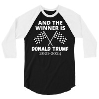 The Winner Is Donald Trump 3/4 Sleeve Shirt | Artistshot