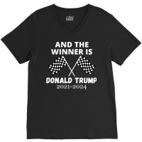 The Winner Is Donald Trump V-neck Tee | Artistshot