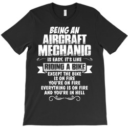 being a aircraft mechanic is easy its like riding a bike 1 T-Shirt | Artistshot