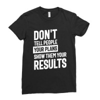 Don't Tell People Your Plans | Inspirational Quote Ladies Fitted T-shirt | Artistshot