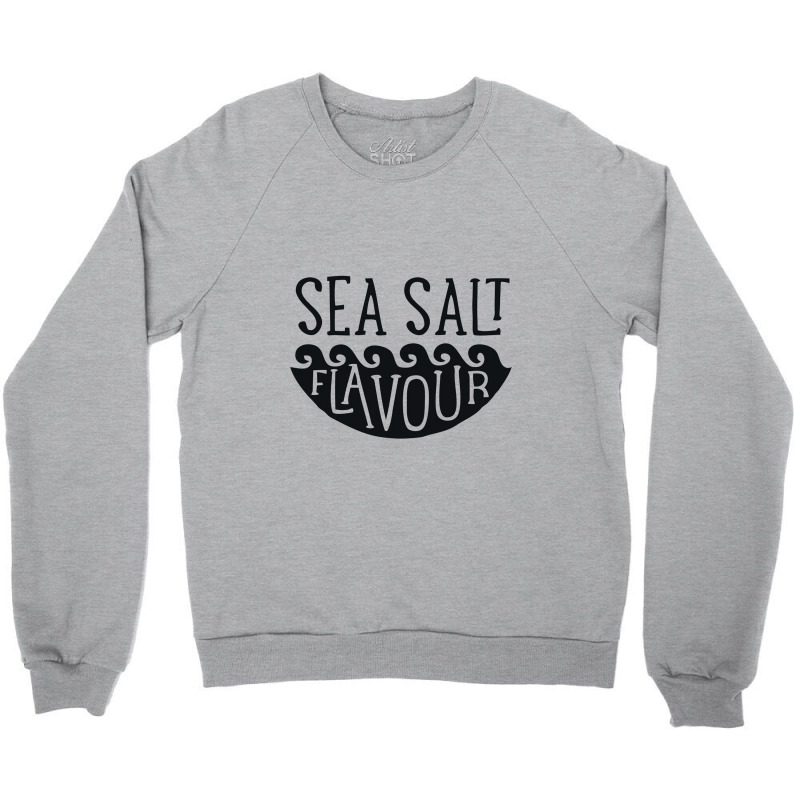 Sea Salt Flavour Crewneck Sweatshirt | Artistshot