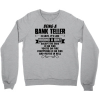 Being A Bank Teller Crewneck Sweatshirt | Artistshot