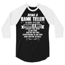 being a bank teller 1 3/4 Sleeve Shirt | Artistshot