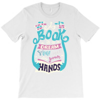 Book Is A Dream T-shirt | Artistshot