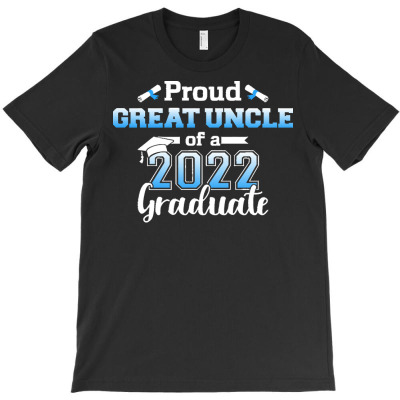 Class Of 2022 Graduation T  Shirt Proud Great Uncle Of A 2022 Senior G T-shirt Designed By Farrellantonina264