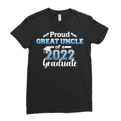 Class Of 2022 Graduation T  Shirt Proud Great Uncle Of A 2022 Senior G Ladies Fitted T-shirt Designed By Farrellantonina264