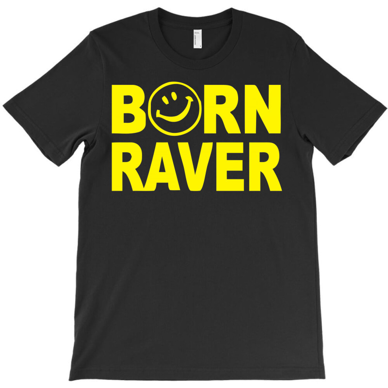 Born Raver T-shirt | Artistshot