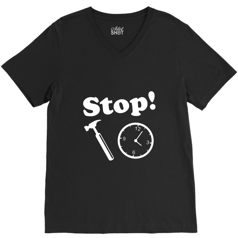 Stop! Hammer Time Funny V-neck Tee | Artistshot