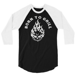 born to grill 3/4 Sleeve Shirt | Artistshot
