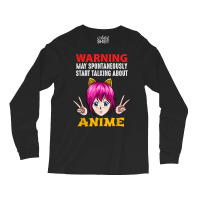 Warning May Spontaneously Start Talking About Anime Manga T Shirt Long Sleeve Shirts | Artistshot