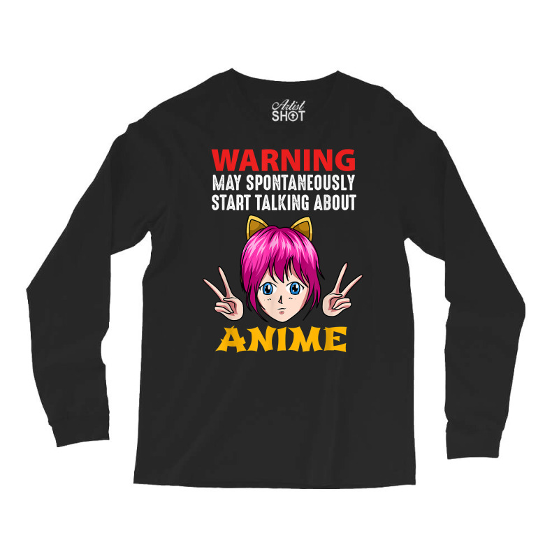 Warning May Spontaneously Start Talking About Anime Manga T Shirt Long Sleeve Shirts | Artistshot