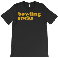 Bowling Sucks T-shirt | Artistshot