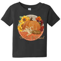 Thankful And Blessed Baby Tee | Artistshot