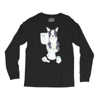 Boston Terrier Toilet Painting Wall T  Shirt Boston Terrier Toilet Pai Long Sleeve Shirts | Artistshot