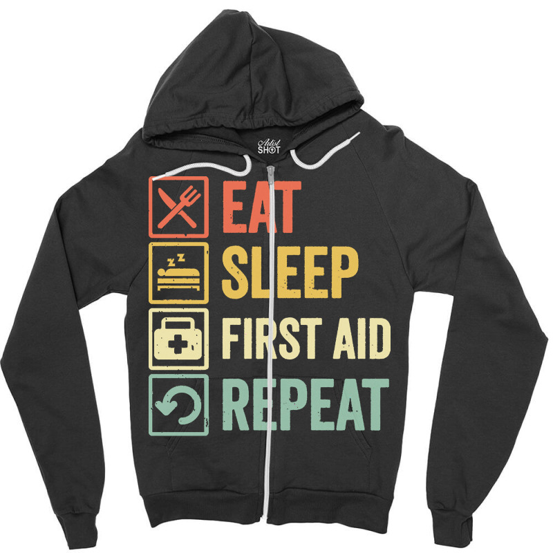 First Aid T  Shirt Funny Eat Sleep First Aid Repeat Retro Vintage Gift Zipper Hoodie by frederiquerohan439 | Artistshot