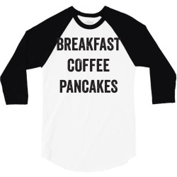 breakfast coffee pancakes 3/4 Sleeve Shirt | Artistshot