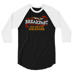 breakfast, it's what's for dinner 3/4 Sleeve Shirt | Artistshot