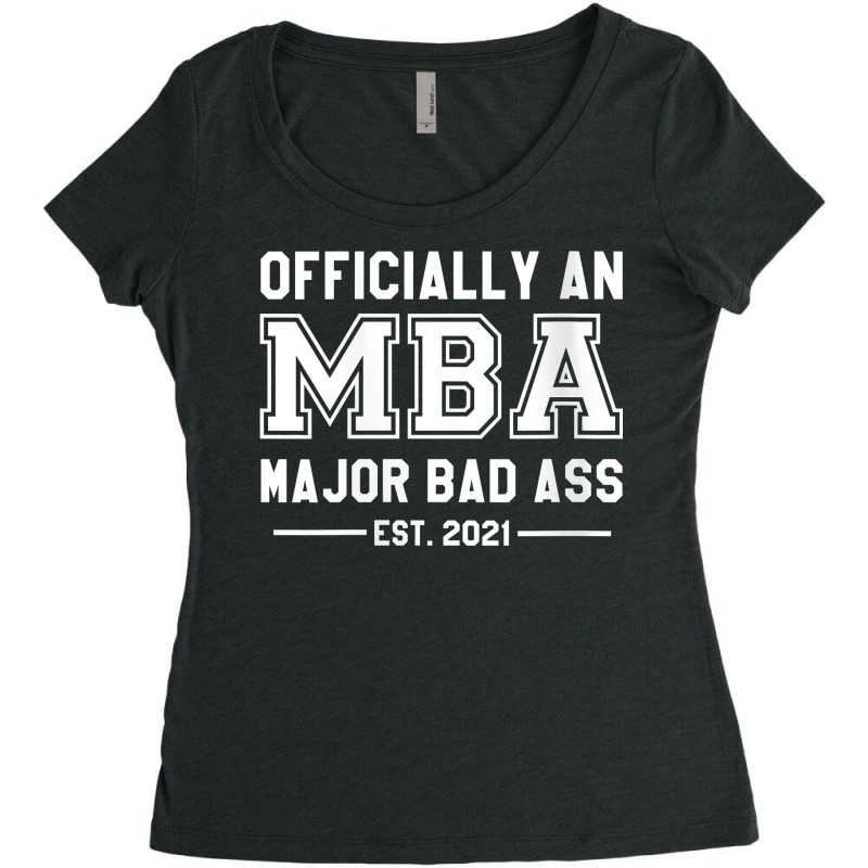 Womens Officially An Mba Major Bad Ass Masters Graduate 2021 Gift V Ne Women's Triblend Scoop T-shirt by darelychilcoat1989 | Artistshot