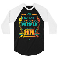 My Favorite People Calls Me Papa 3/4 Sleeve Shirt | Artistshot