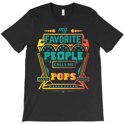 My Favorite People Calls Me Pops T-shirt Designed By Commodus