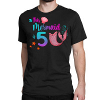 Mermaid 5th Birthday Squad Girl Tail 5 Yo Swim Funny Gift T Shirt Classic T-shirt | Artistshot