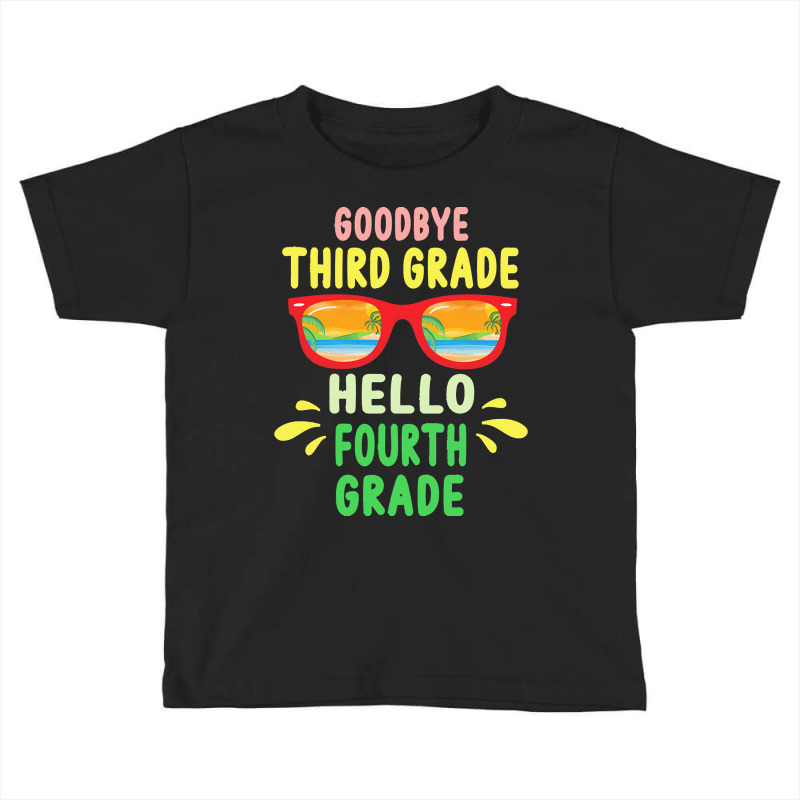 Goodbye Third Grade Hello Fourth Grade T  Shirt Goodbye Third Grade He Toddler T-shirt | Artistshot