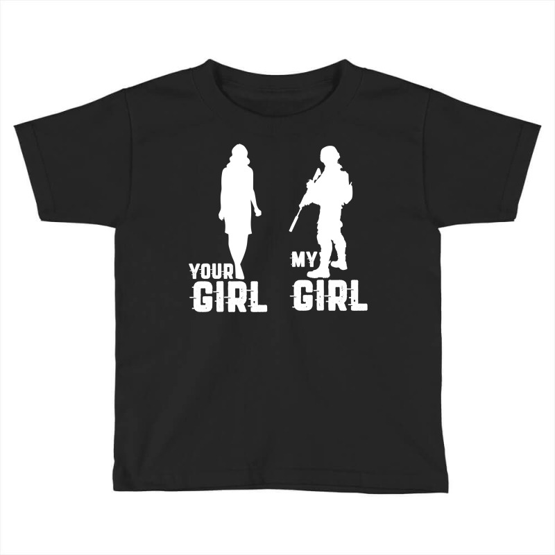 Your Girl My Girl Is A Soldier Cool Military And Army Pullover Hoodie Toddler T-shirt | Artistshot