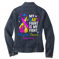 My Dads Fight Is My Fight Bladder T  Shirt My Dad's Fight Is My Fight Ladies Denim Jacket | Artistshot