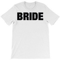 bride (3) T-Shirt | Artistshot