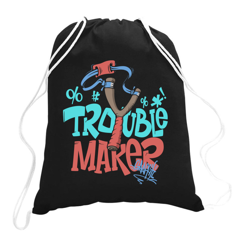 Trouble Maker Drawstring Bags | Artistshot