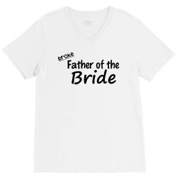 broke father of the bride V-Neck Tee | Artistshot