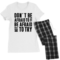 Don´t Be Afraid To Fail Be Afraid Not To Try | Funny Quotes Women's Pajamas Set | Artistshot