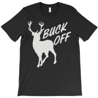 Buck Off T-shirt | Artistshot