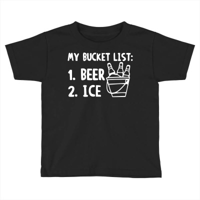 Bucket List Beer Ice Toddler T-shirt Designed By Monstore